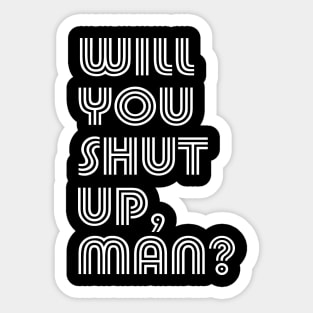 Will You Shut Up , Man? Vote Joe Biden 2020 Anti Trump Debate Sticker